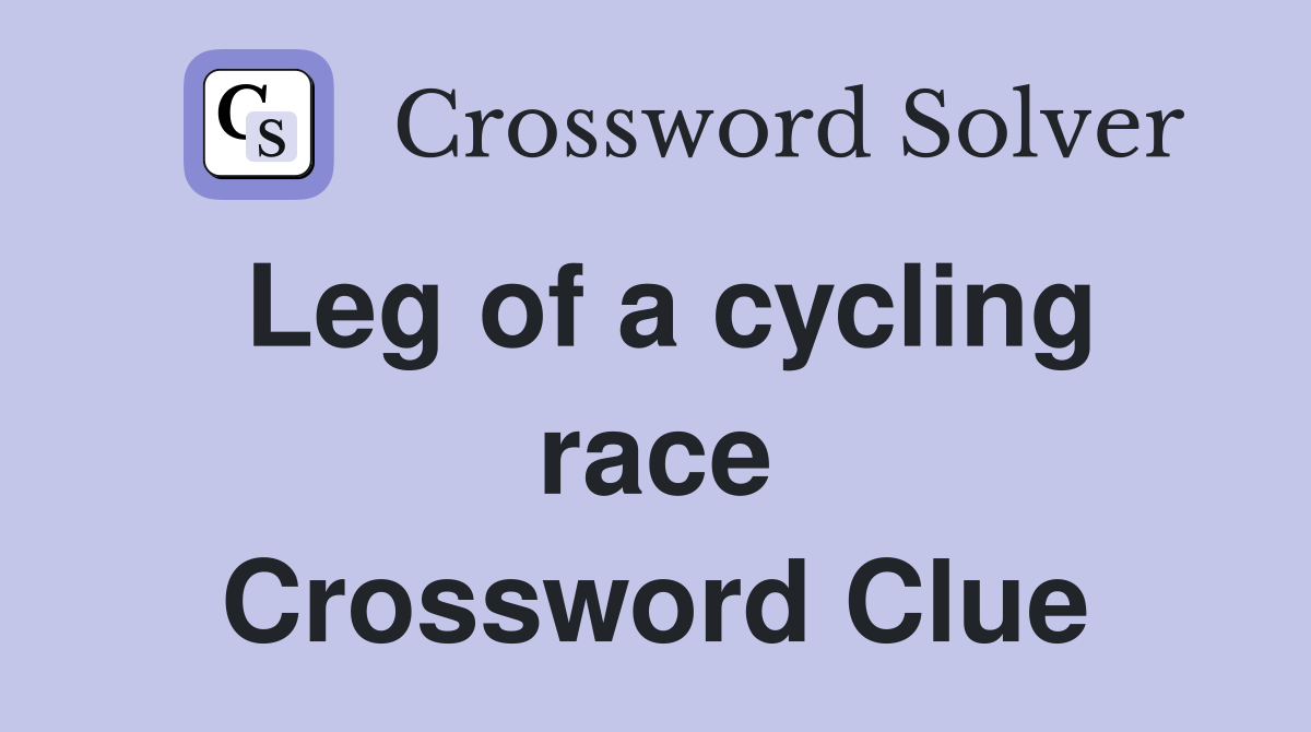 Leg of a cycling race Crossword Clue