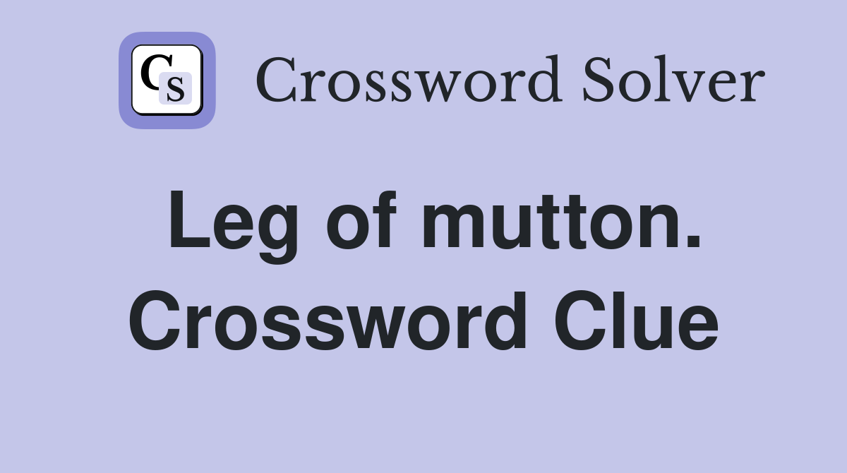 Leg of mutton. Crossword Clue