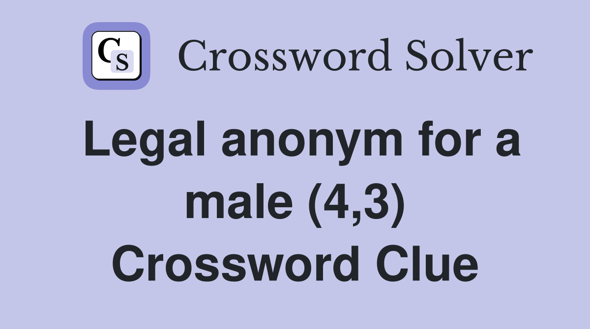 Legal anonym for a male (4,3) Crossword Clue