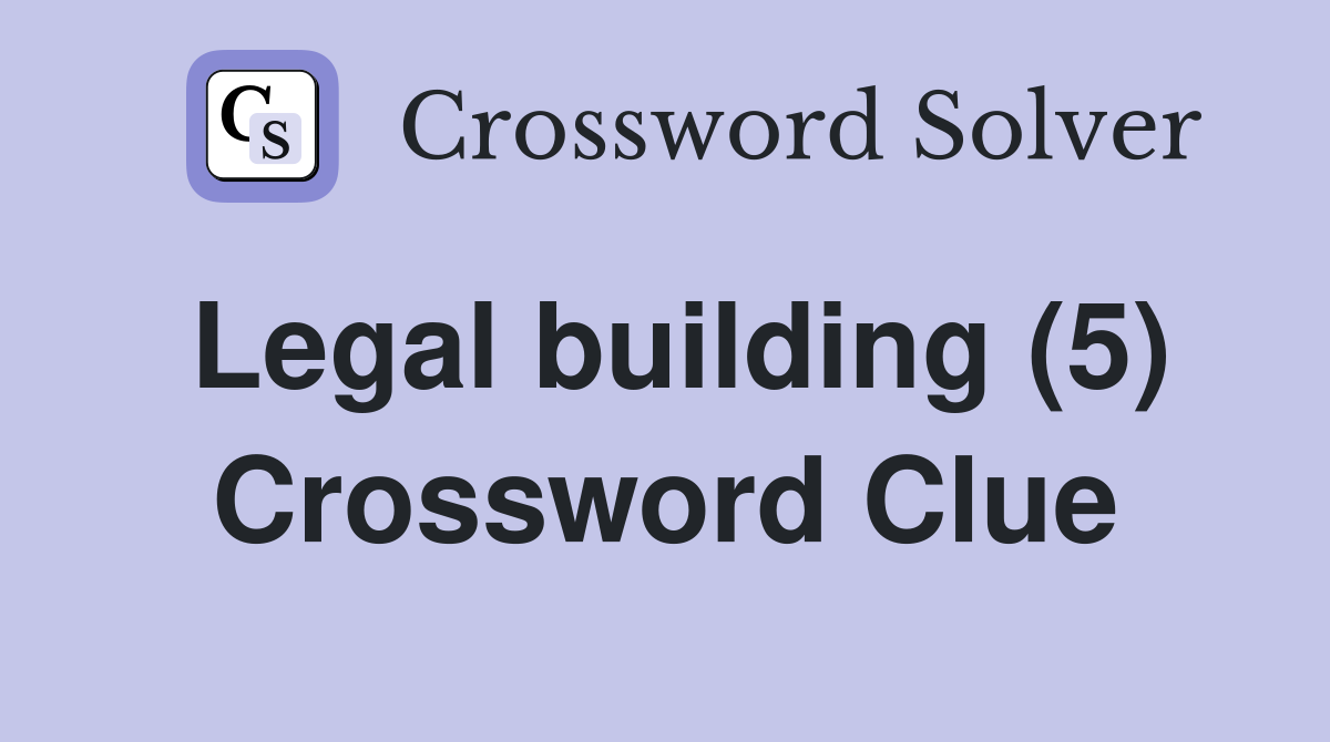 Legal building (5) Crossword Clue