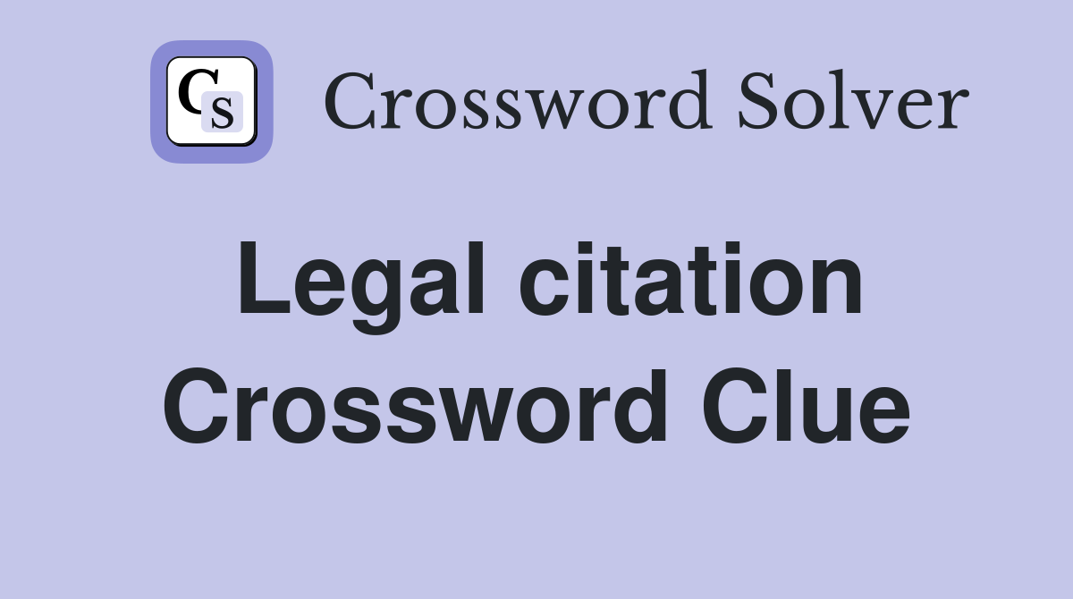 Legal citation Crossword Clue
