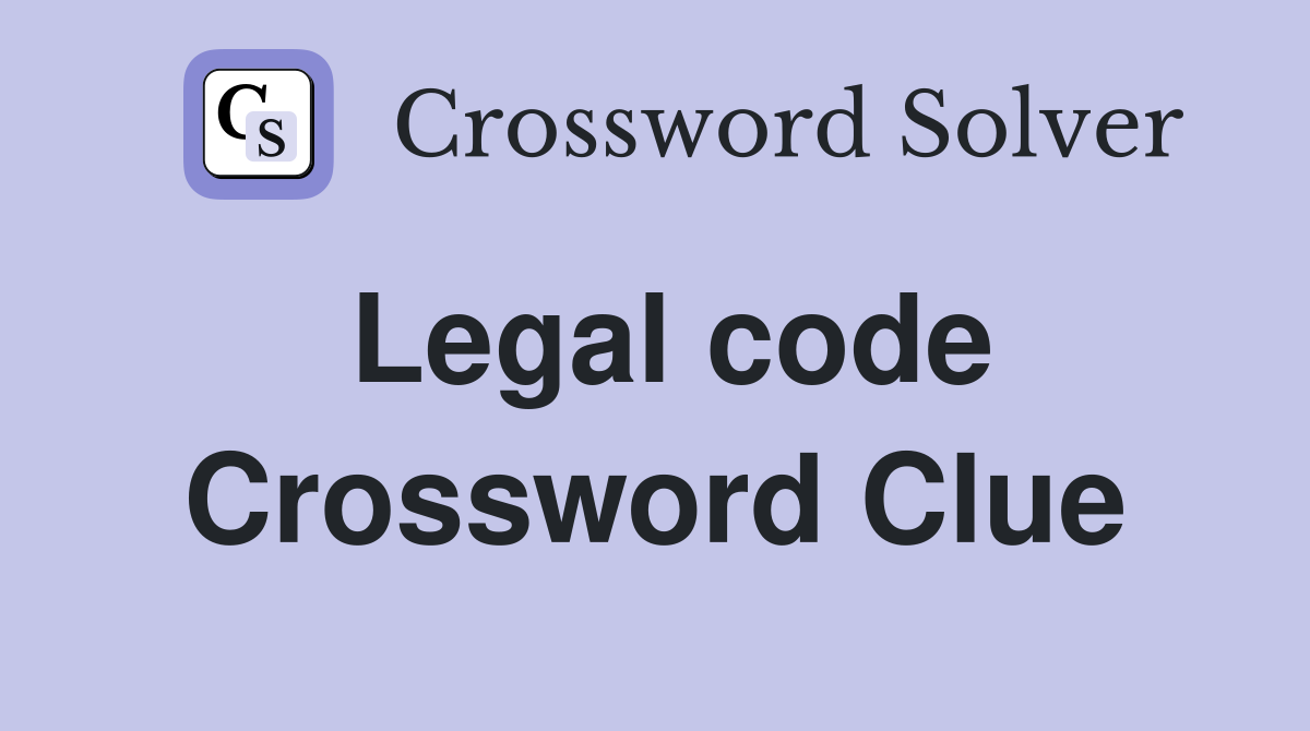Legal code Crossword Clue