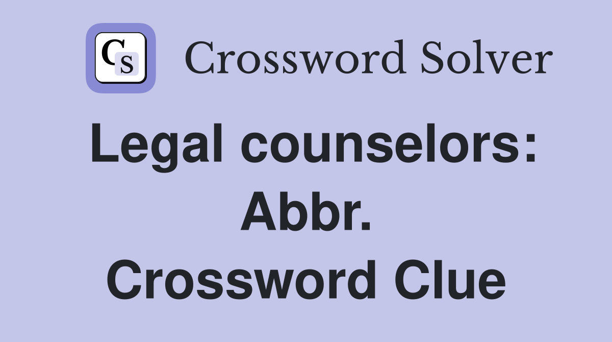 Legal counselors: Abbr. Crossword Clue