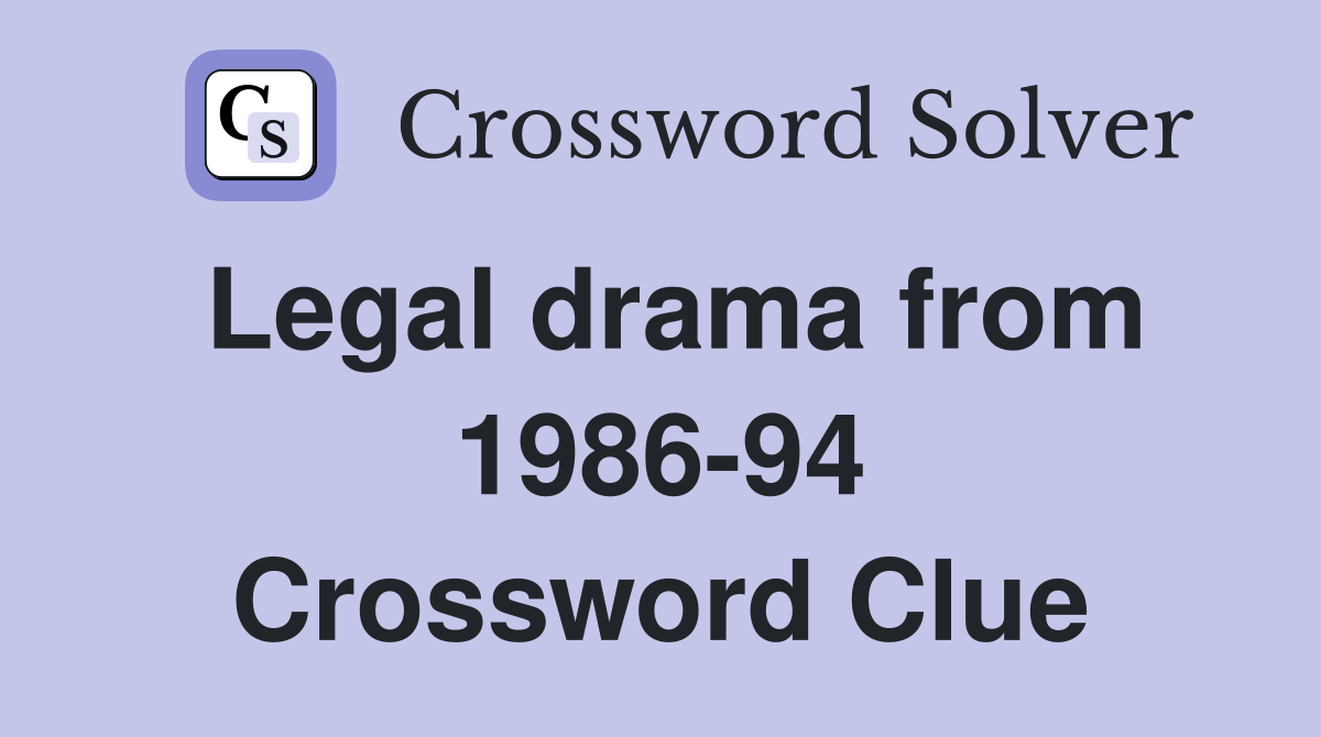 Legal drama from 1986-94 Crossword Clue