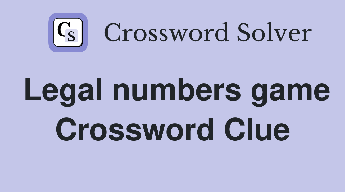 Legal numbers game Crossword Clue