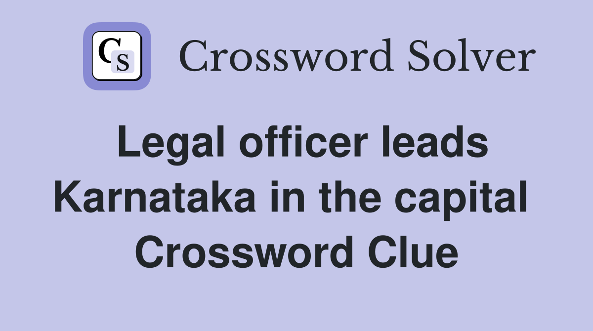 Legal officer leads Karnataka in the capital  Crossword Clue