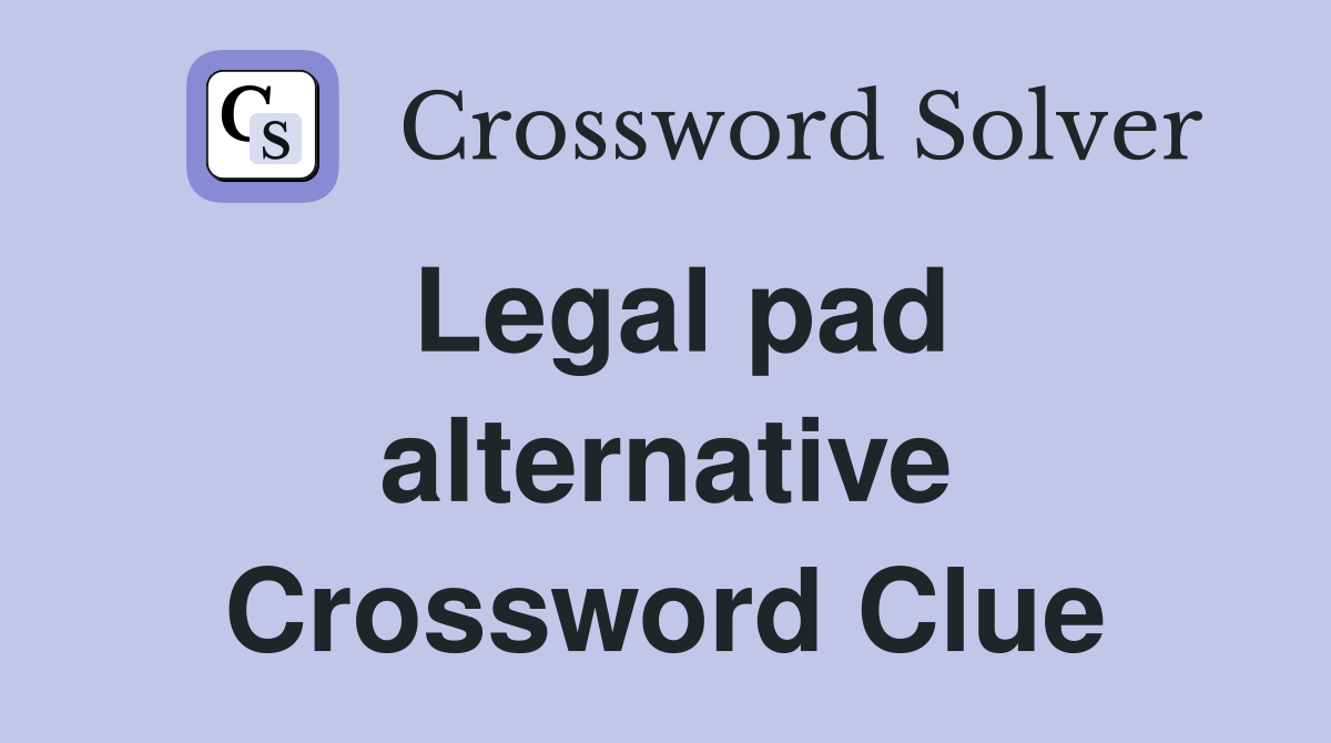 Legal pad alternative Crossword Clue