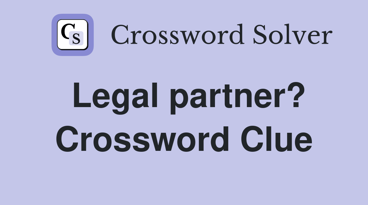 Legal partner? Crossword Clue