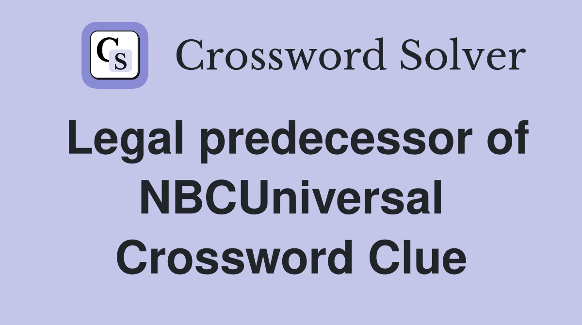 Legal predecessor of NBCUniversal Crossword Clue