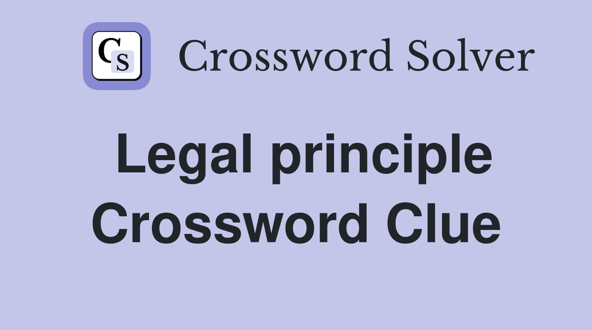 Legal principle Crossword Clue