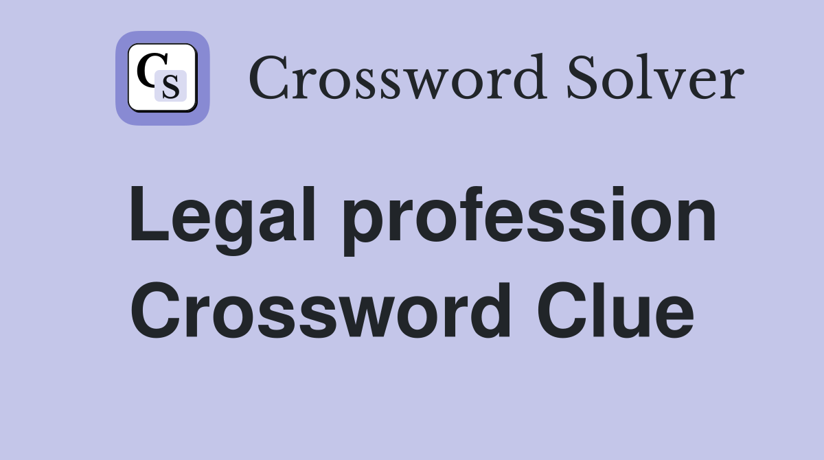 Legal profession Crossword Clue