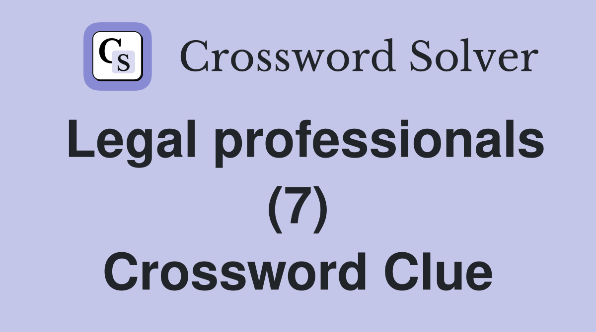 Legal professionals (7) Crossword Clue