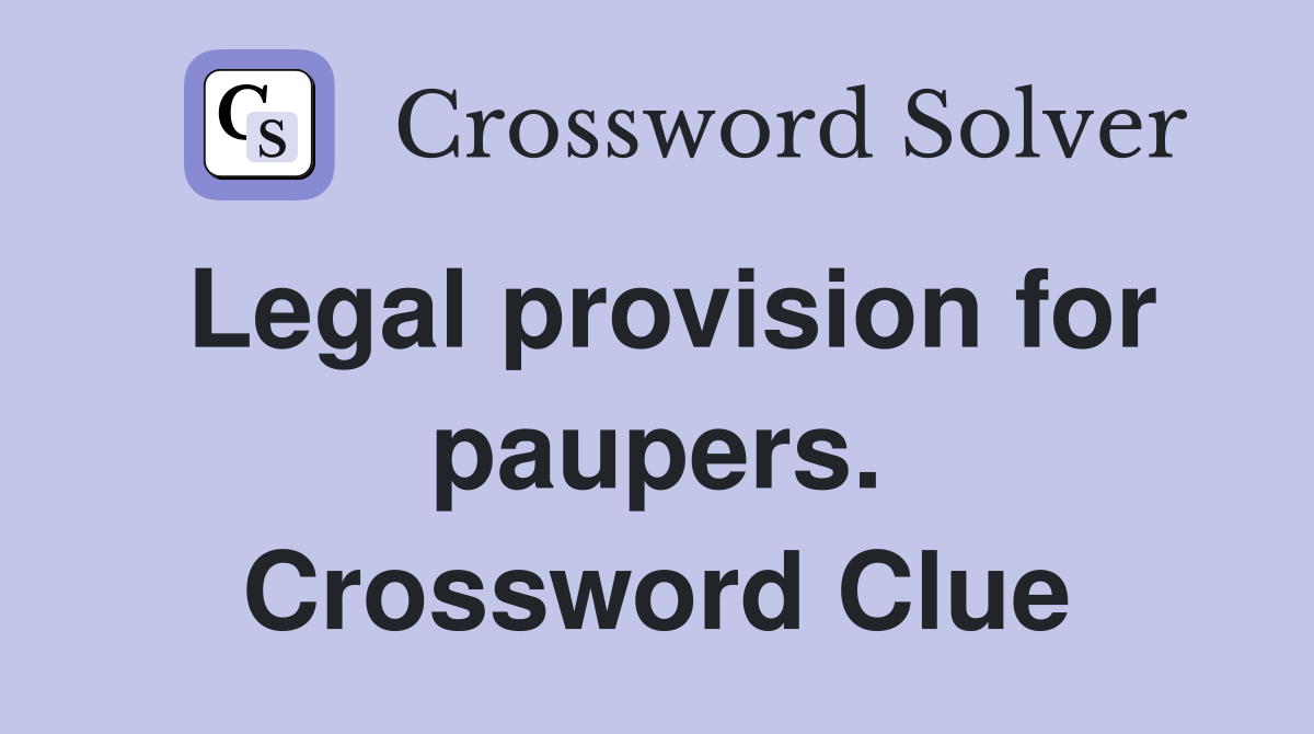 Legal provision for paupers. Crossword Clue