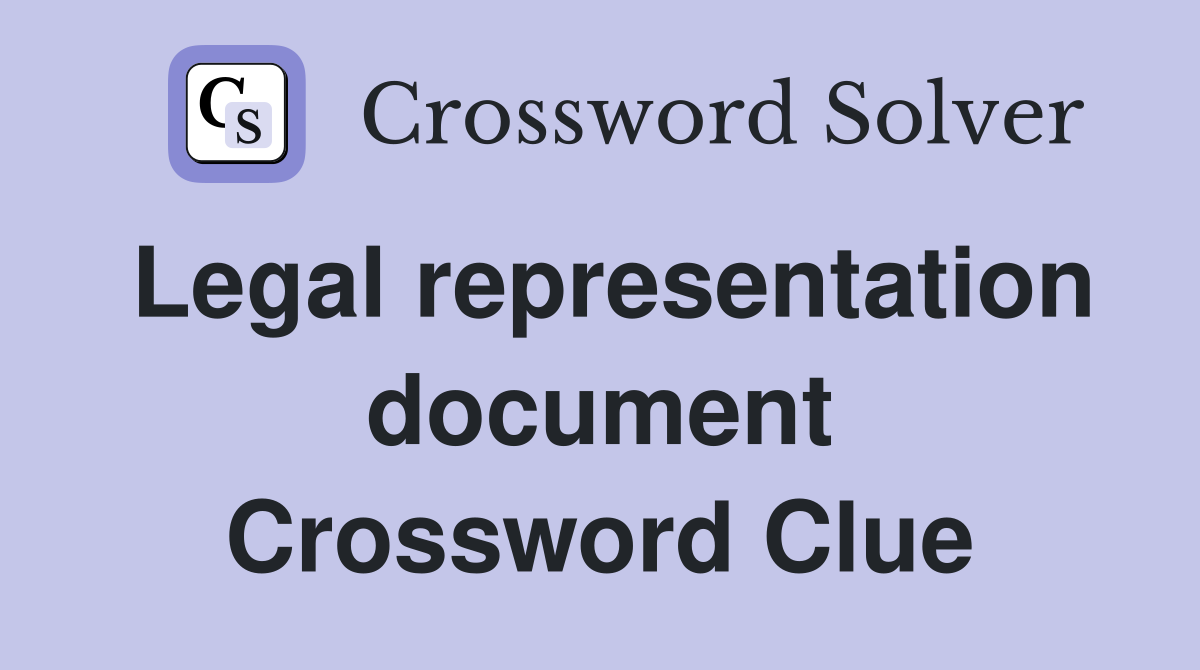 Legal representation document Crossword Clue