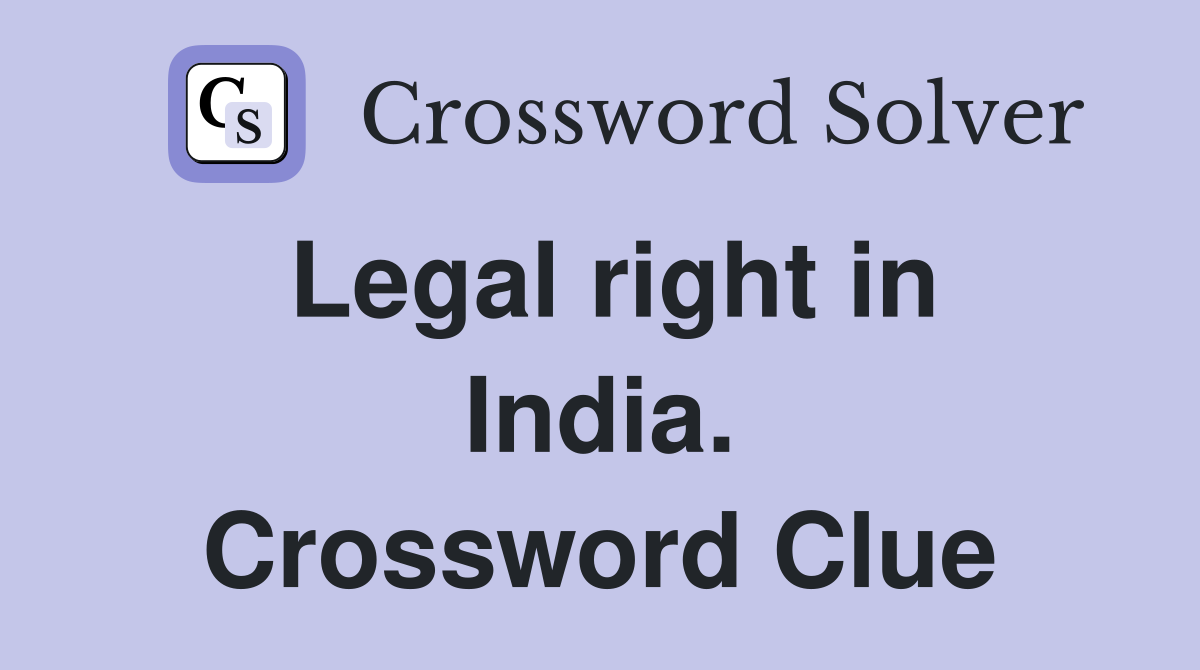Legal right in India. Crossword Clue