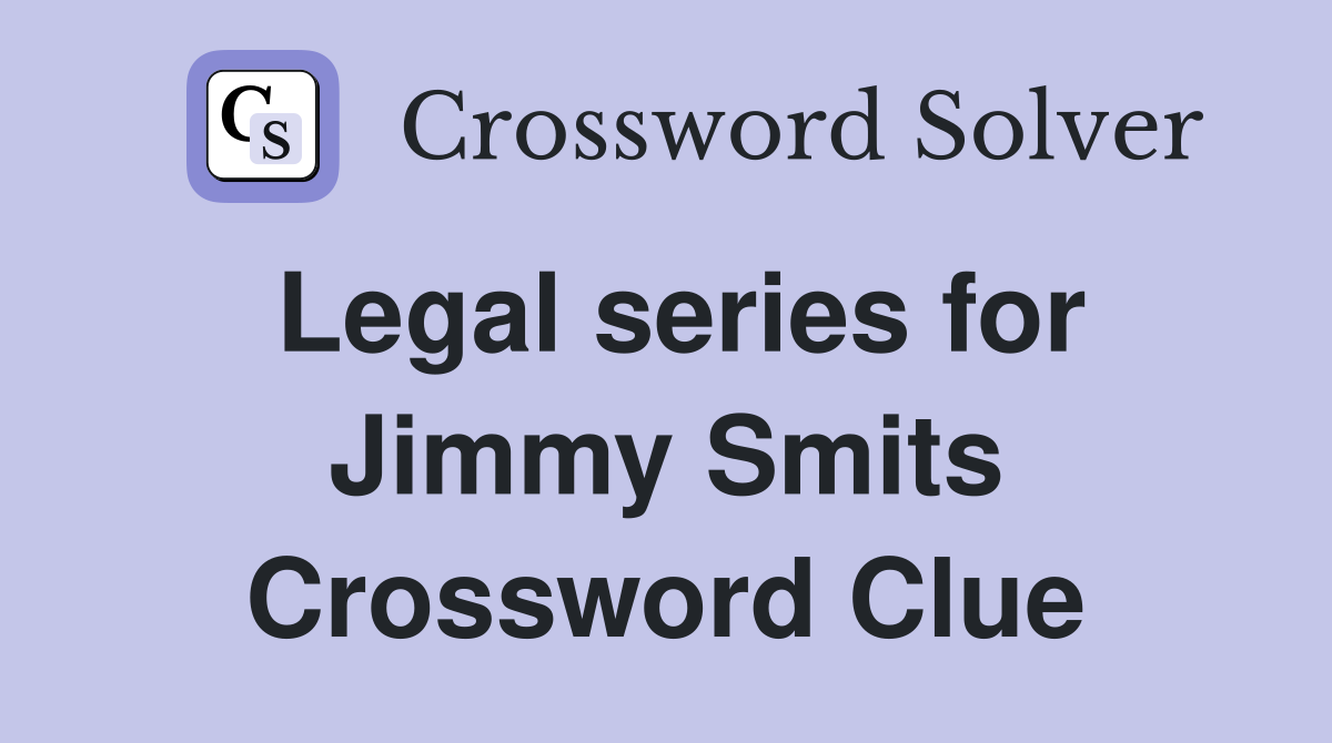 Legal series for Jimmy Smits Crossword Clue