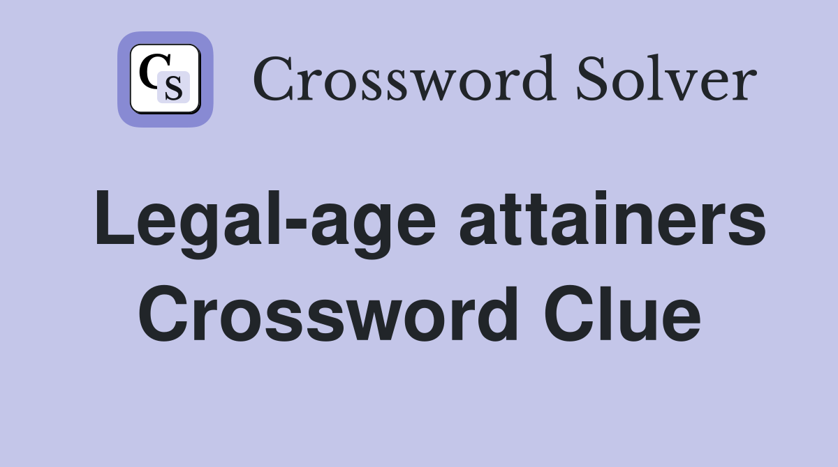 Legal-age attainers Crossword Clue