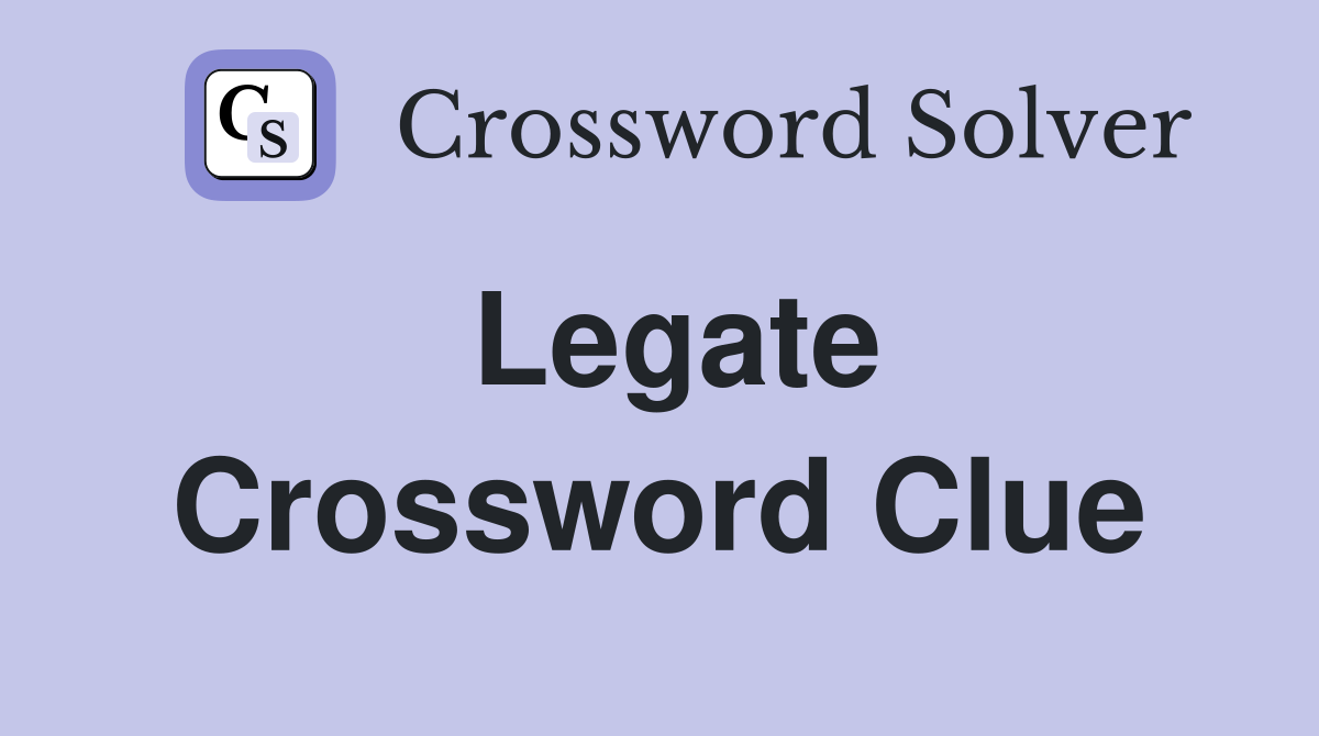 Legate Crossword Clue