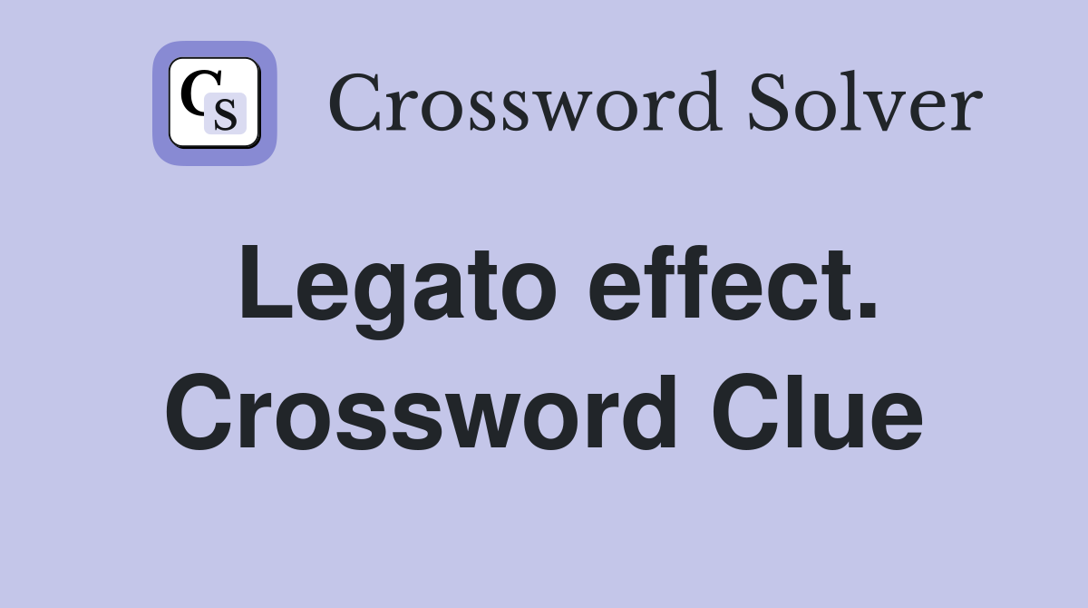 Legato effect. Crossword Clue