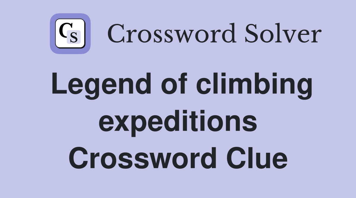 Legend of climbing expeditions Crossword Clue