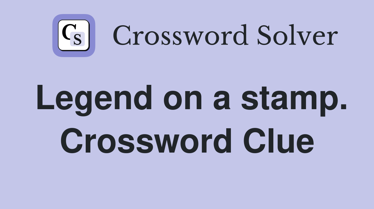 Legend on a stamp. Crossword Clue