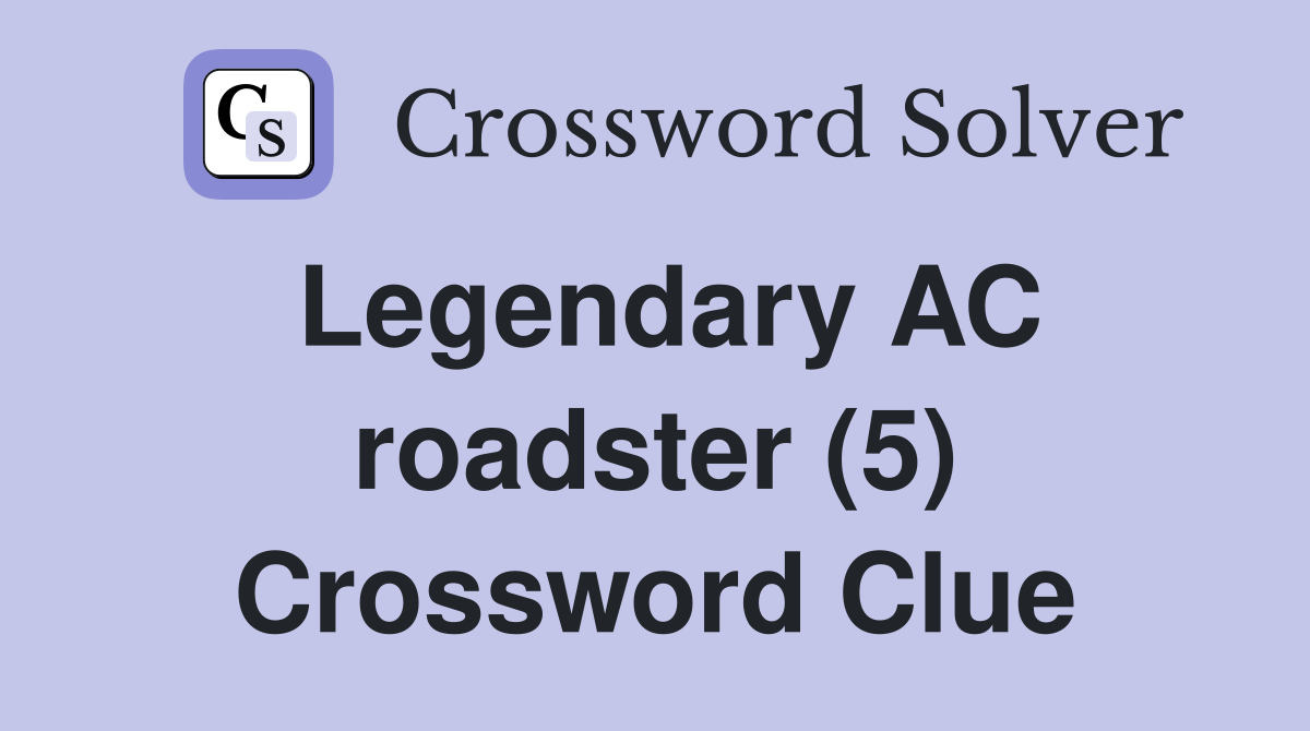 Legendary AC roadster (5) Crossword Clue