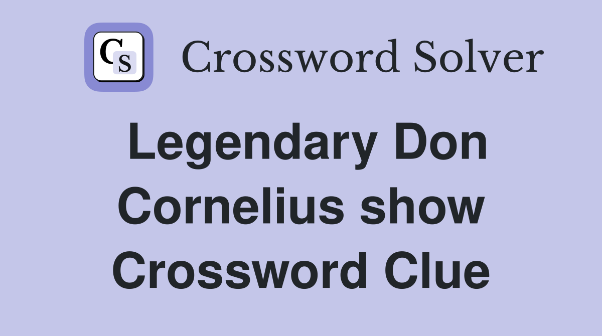Legendary Don Cornelius show Crossword Clue