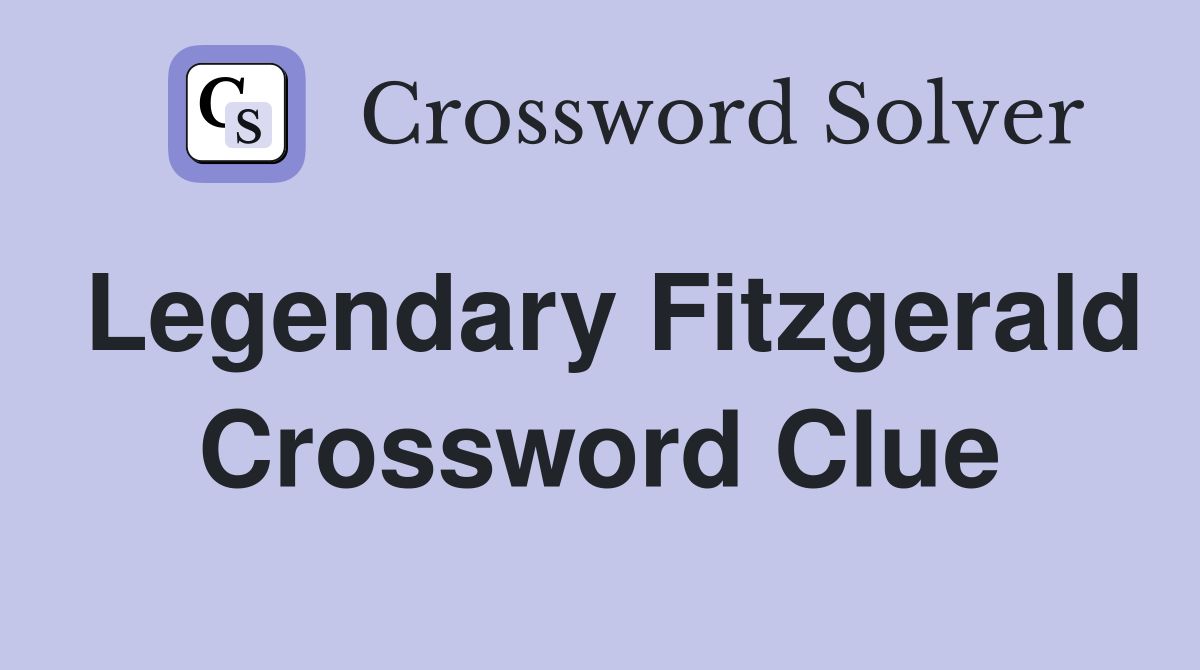 Legendary Fitzgerald Crossword Clue