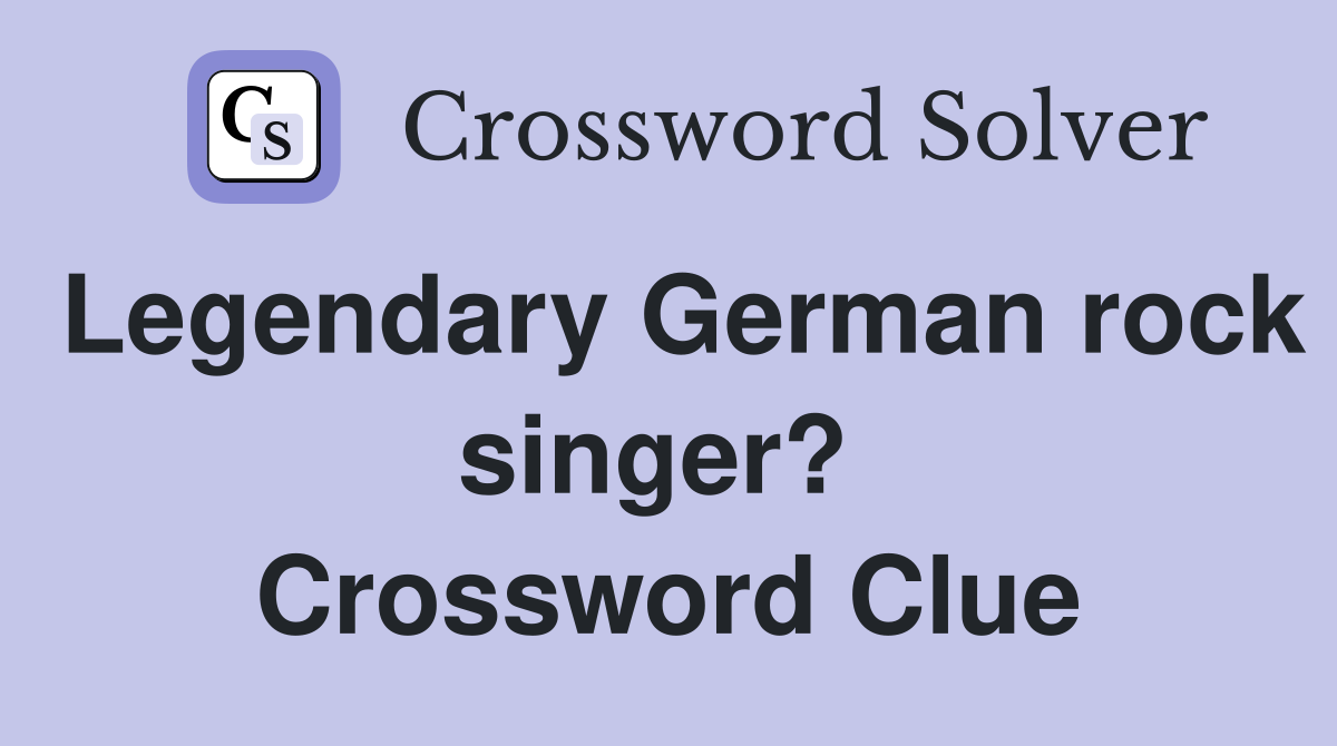 Legendary German rock singer?  Crossword Clue