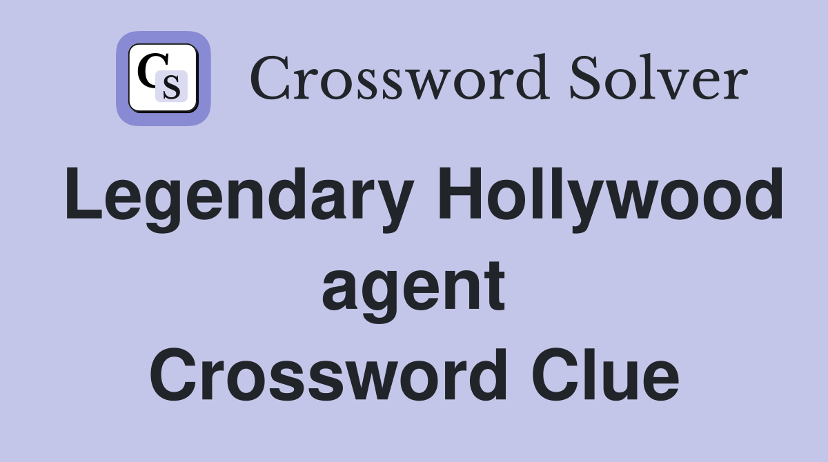 Legendary Hollywood agent Crossword Clue