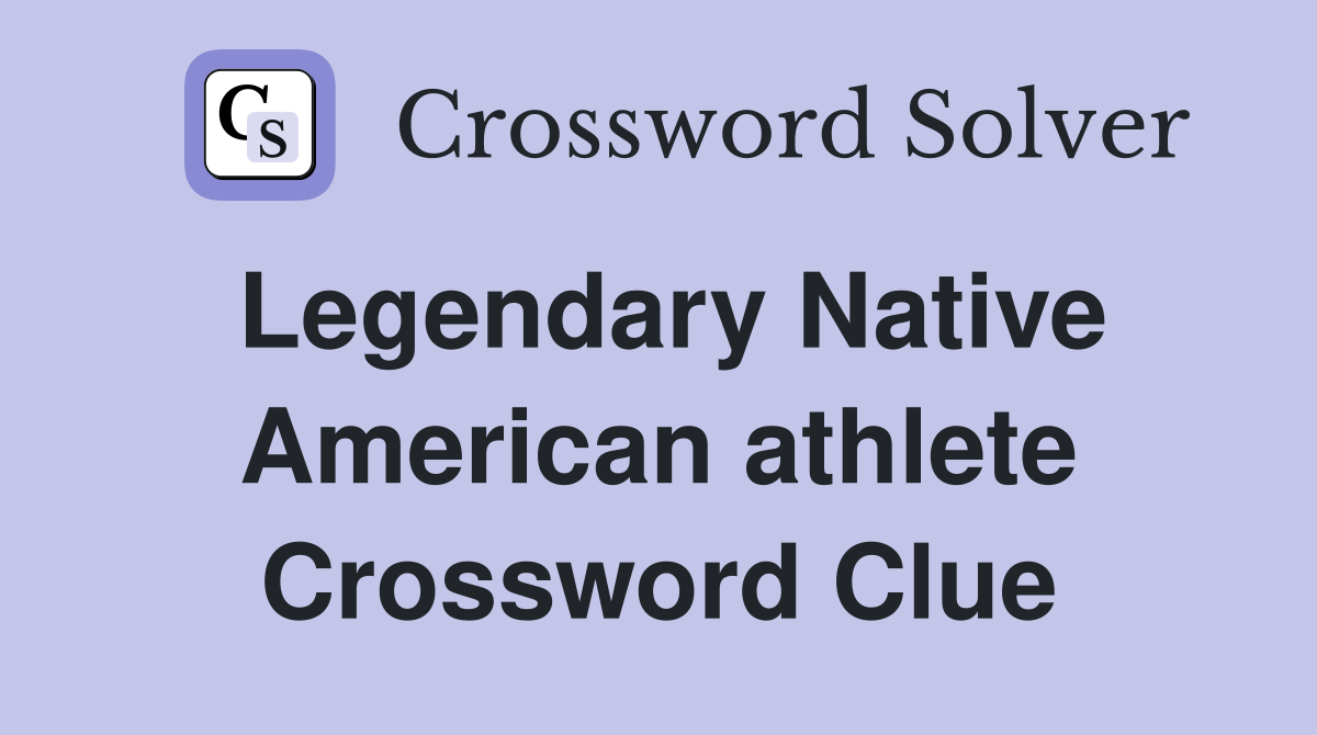 Legendary Native American athlete Crossword Clue