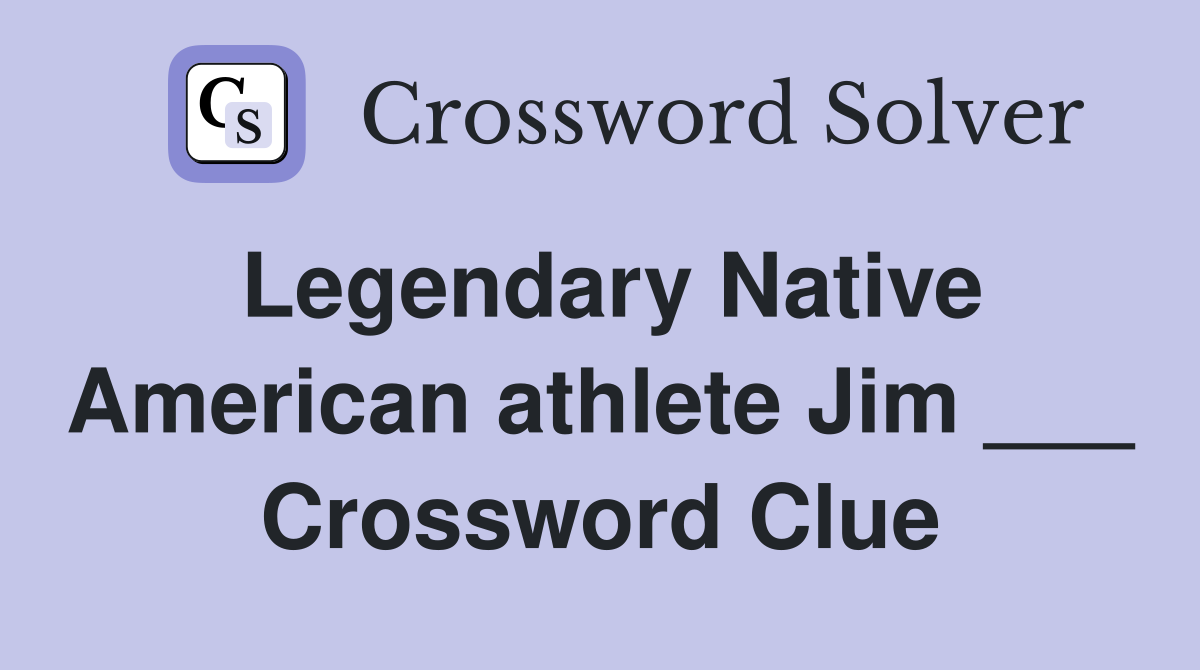 Legendary Native American athlete Jim ___ Crossword Clue