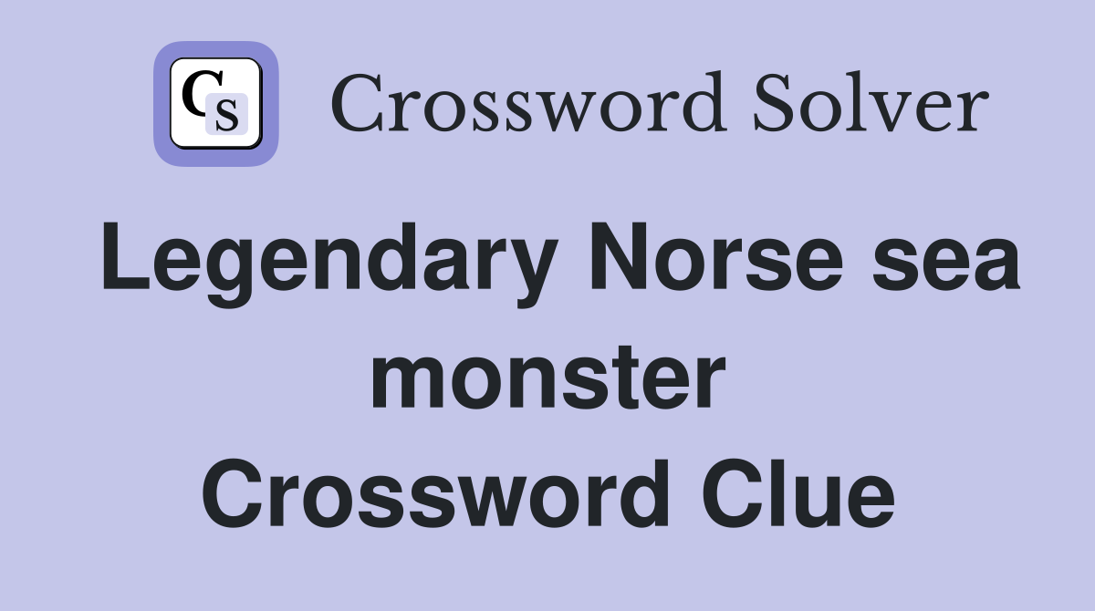 Legendary Norse sea monster Crossword Clue