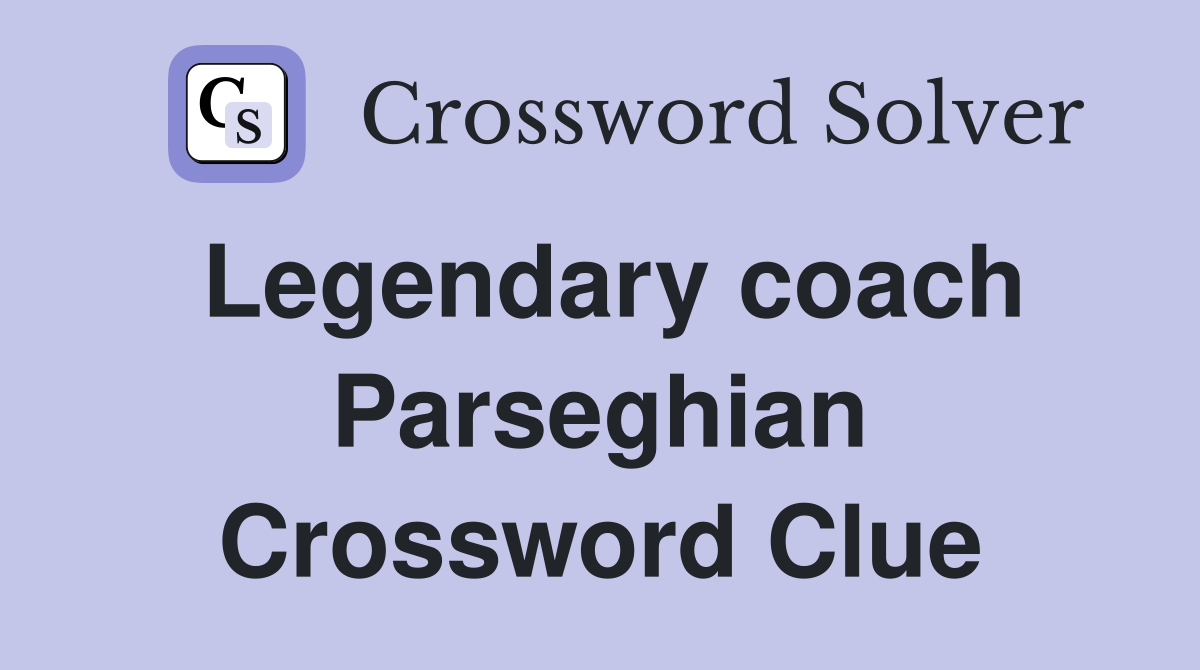 Legendary coach Parseghian Crossword Clue