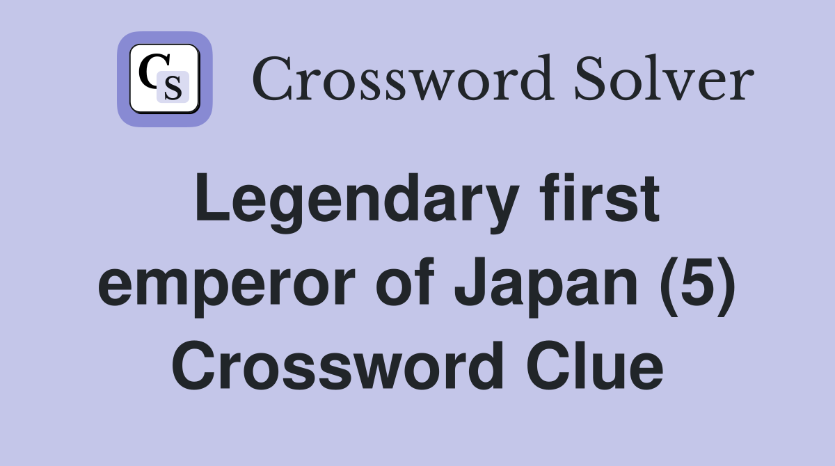 Legendary first emperor of Japan (5) Crossword Clue