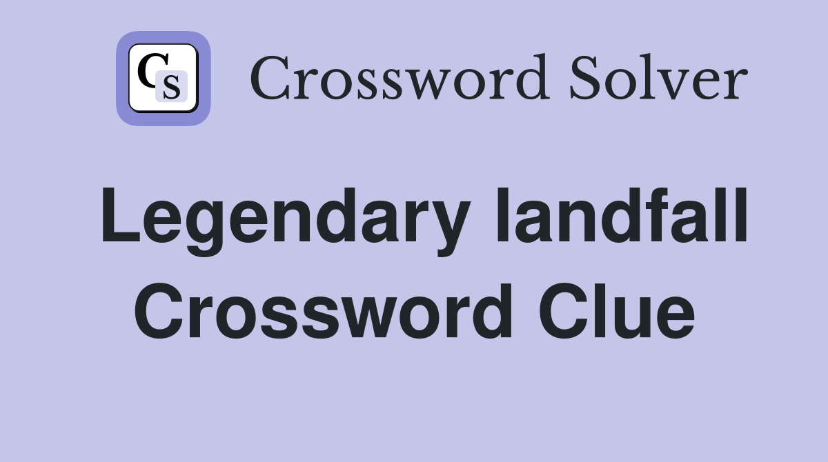 Legendary landfall Crossword Clue