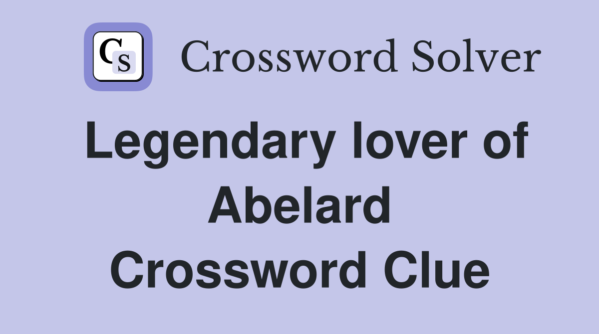 Legendary lover of Abelard Crossword Clue