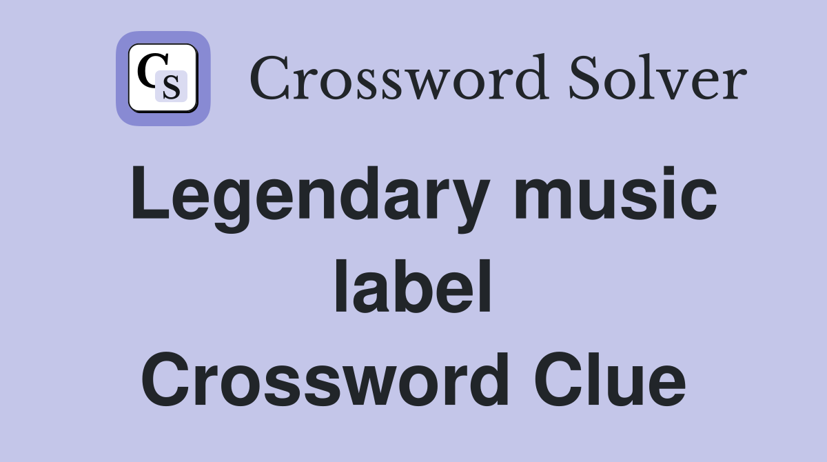 Legendary music label Crossword Clue