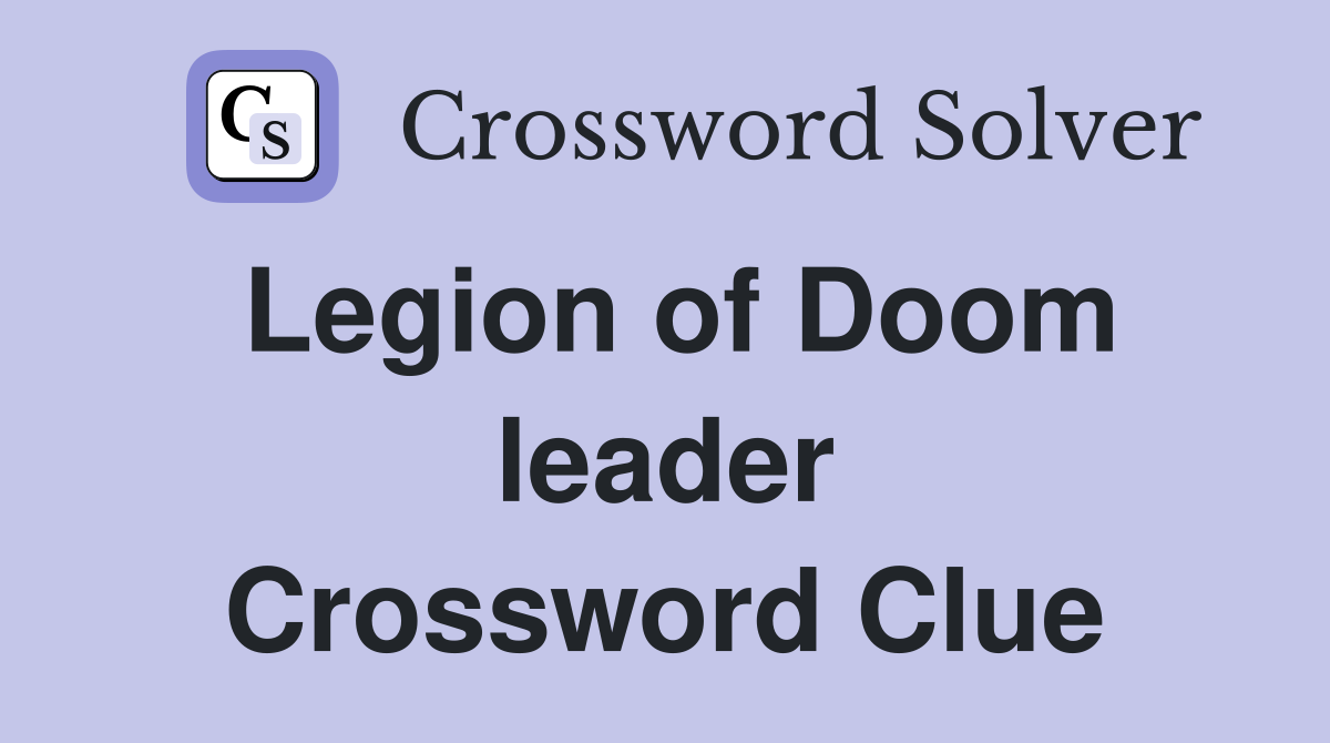 Legion of Doom leader Crossword Clue