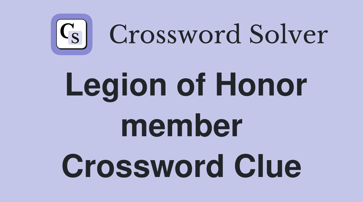 Legion of Honor member Crossword Clue