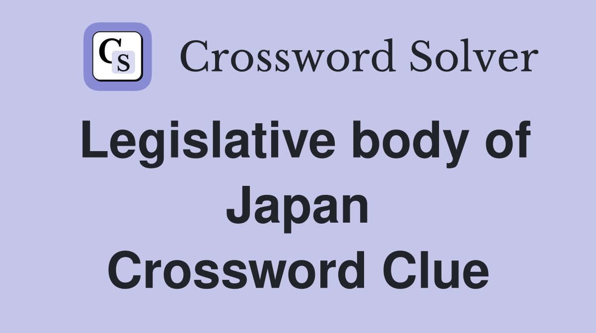Legislative body of Japan Crossword Clue