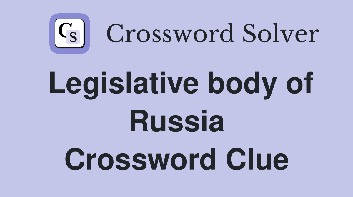Legislative body of Russia Crossword Clue