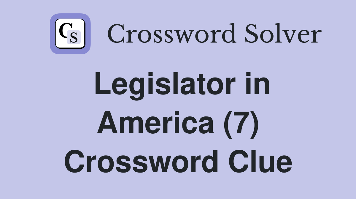 Legislator in America (7) Crossword Clue