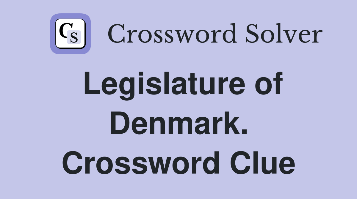 Legislature of Denmark. Crossword Clue