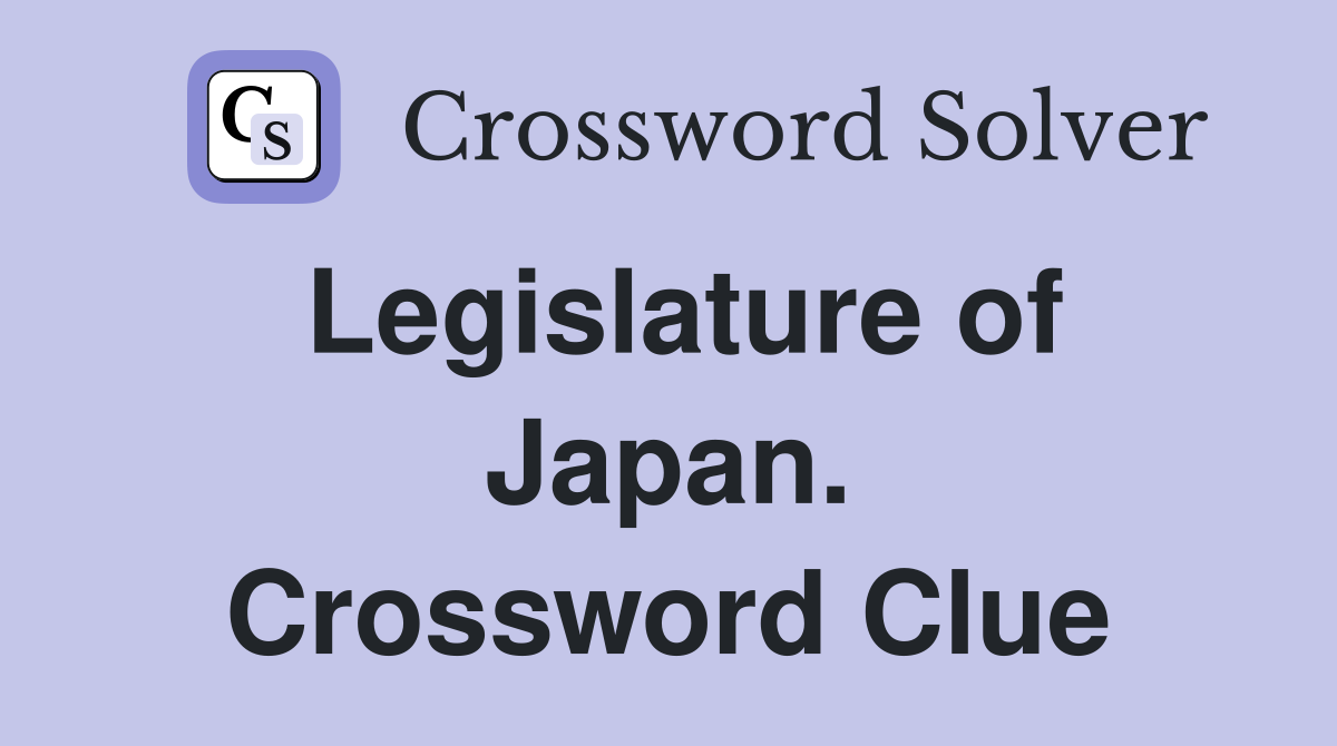 Legislature of Japan. Crossword Clue