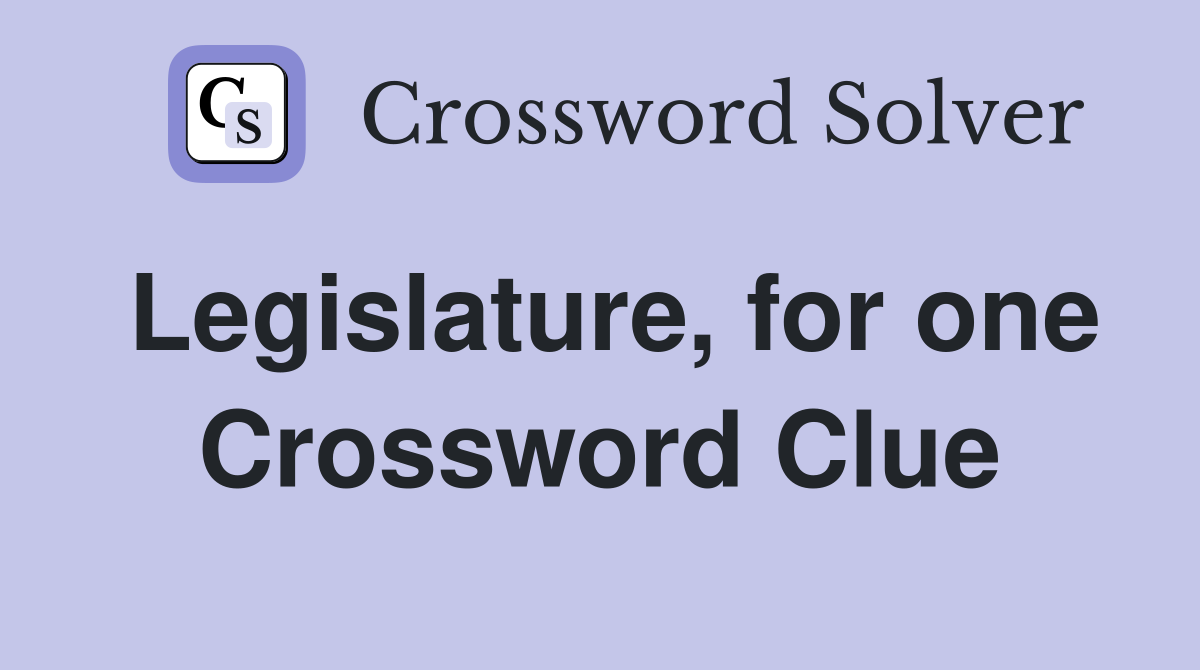 Legislature, for one Crossword Clue