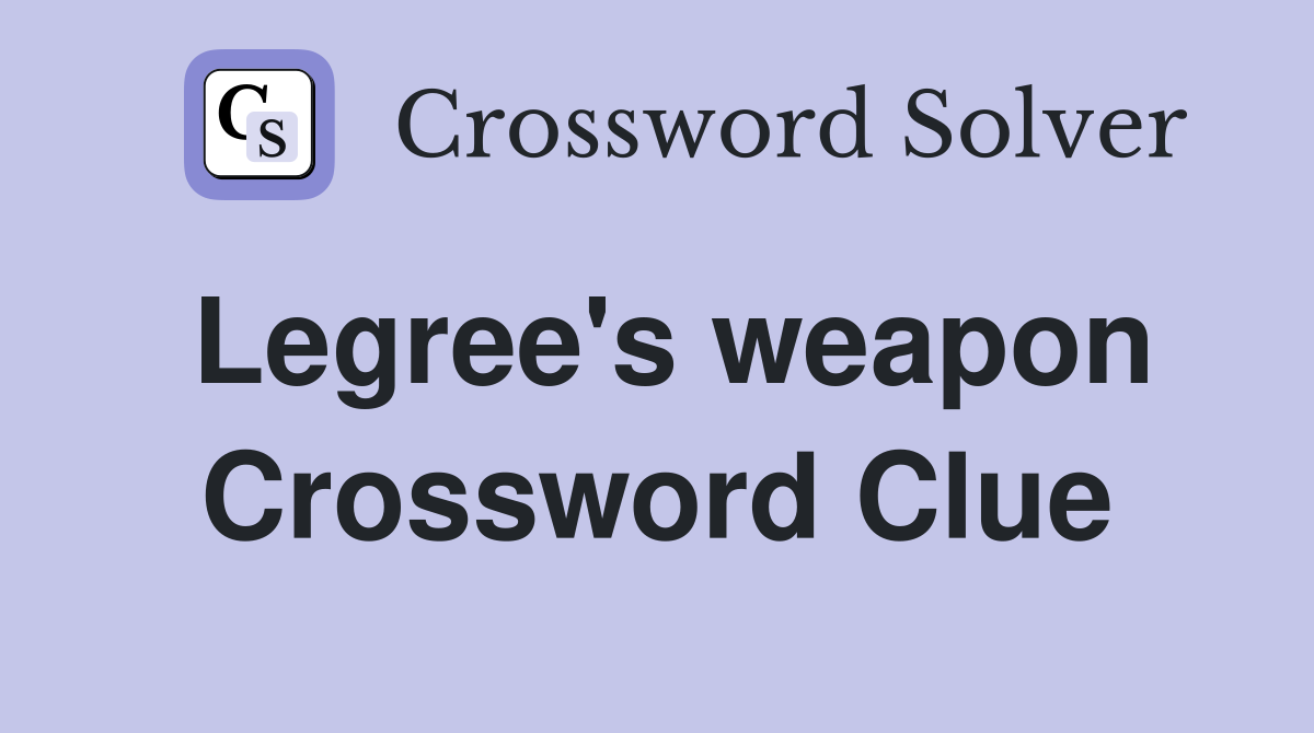 Legree's weapon Crossword Clue