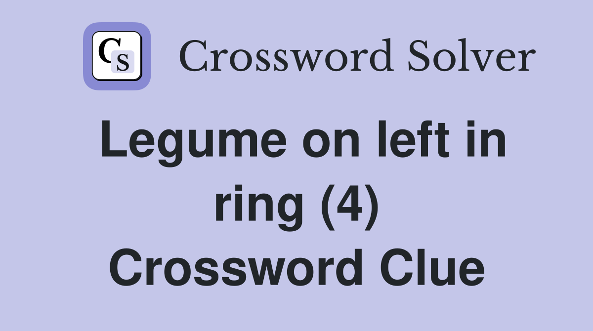 Legume on left in ring (4) Crossword Clue