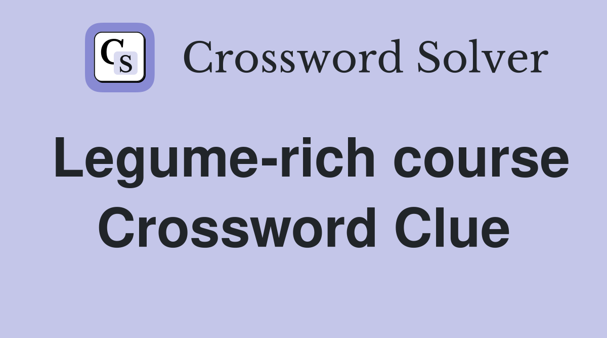 Legume-rich course Crossword Clue