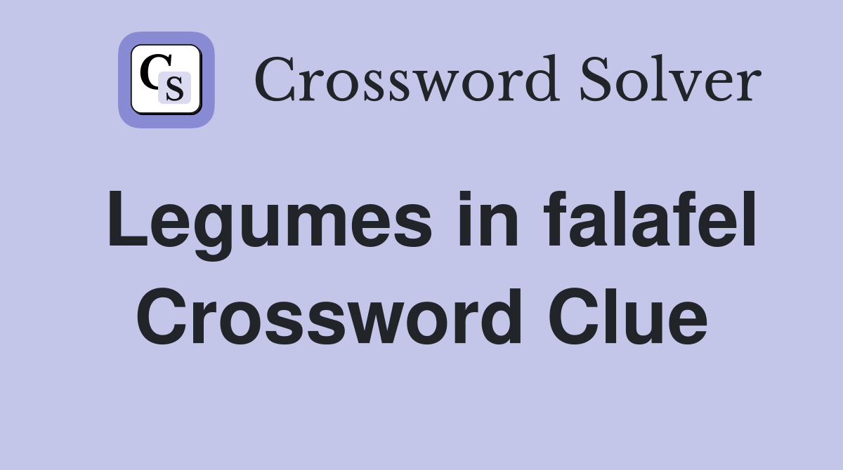 Legumes in falafel Crossword Clue